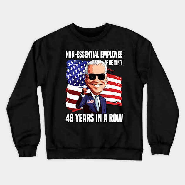 Non essential employee of the month..joe Biden 4th of july gift Crewneck Sweatshirt by DODG99